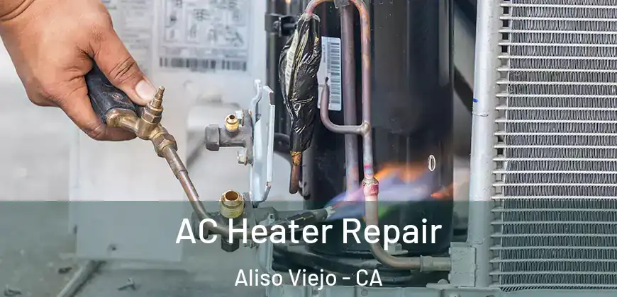 AC Heater Repair Aliso Viejo - CA